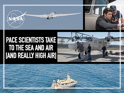 PACE Scientists Take to the Sea and Air (and Really High Air)